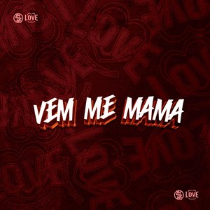 Vem Me Mama