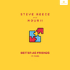 Steve Reece - Better as Friends