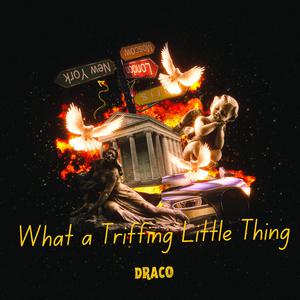 What a Trifling Little Thing