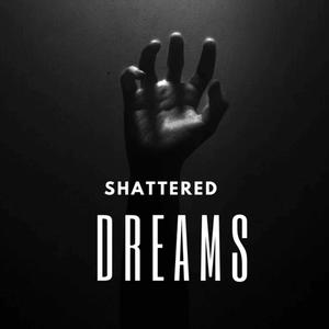 Shattered Dreams