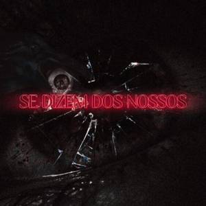 SE DIZEM DOS NOSSOS