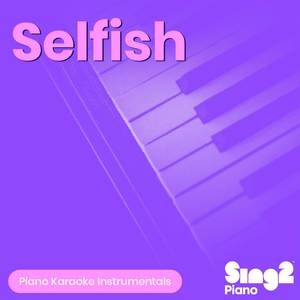 Selfish (Lower Key) [Originally Performed by Madison Beer] (Piano Karaoke Version)