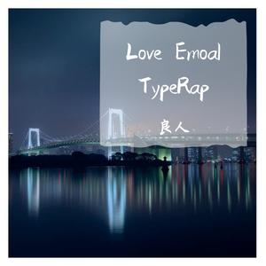 Love Emoal TypeRap