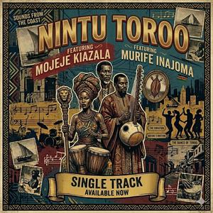 NINTU TOROO (feat. MOJEJE KIAZALA & MURIFE INAJOMA)