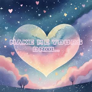 make me yours