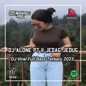 DJ SLOW ALONE PT II X BERSYUKURLAH JEDAG JEDUG