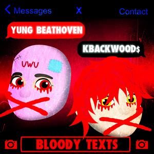 BLOODY TEXTS (feat. KBackwood$)