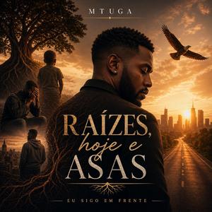 Raízes, Hoje e Asas