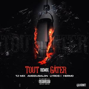 Tout gâter (feat. AMDDUSALON, Lyrics I & Hermo) (Remix)
