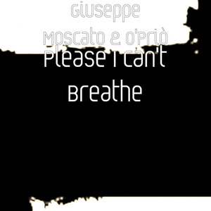 Please I Can't Breathe