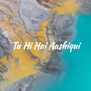 Tu Hi Hai Aashiqui