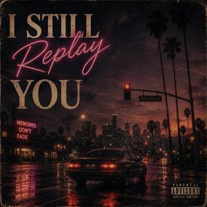 I Still Replay You