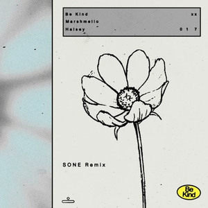 BE KIND (SONE Remix)