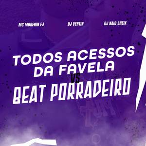 TODOS ACESSOS DA FAVELA VS BEAT PORRADEIRO