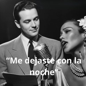 "Me dejaste con la noche"