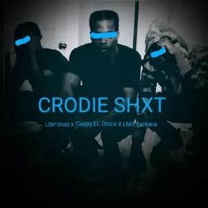 Crodie Shxt (feat. L2M Shotz & LMG Fantana)