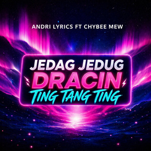 Jedag Jedug Dracin Ting Tang Ting