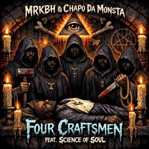 Four Craftsmen (feat. Chapo Da Monsta, Science of Soul & Spearman)