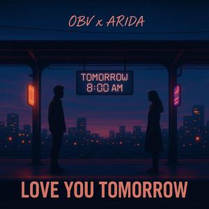 Love you tomorrow (feat. Arida)