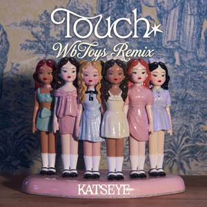 Katseye - Touch(WbToys Remix)