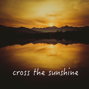 cross the sunshine