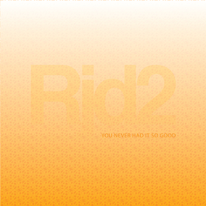 You Never Had It So Good