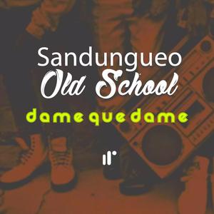 Dame que Dame (Sandungueo) (feat. DJ Sytem ID & Chamba DJ)