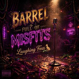 Barrel full of misfits