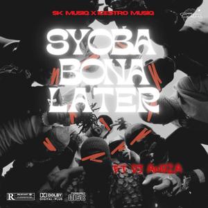 Syoba bona later (feat. Dj Andza)