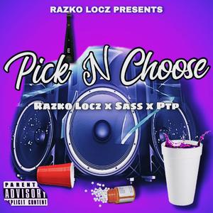 Pick N Choose (feat. SASS & PTP)