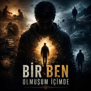 Bir Ben Olmuşum İçimde