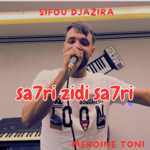 Sifou djazira sahri zidi sahri