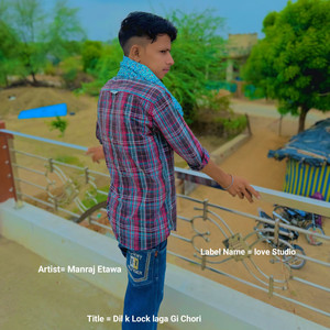 Dil K Lock Laga Gi Chori