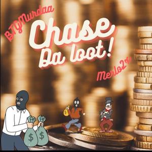 Chase Da Loot (feat. Merl0 2x)