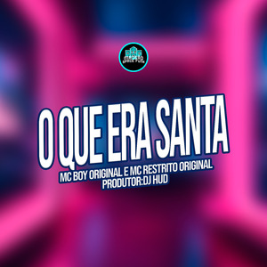 O Que Era Santa