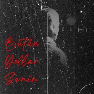 Bütün Yollar Senin