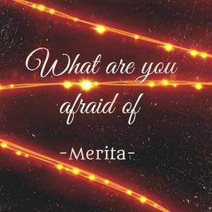 What are you afraid of