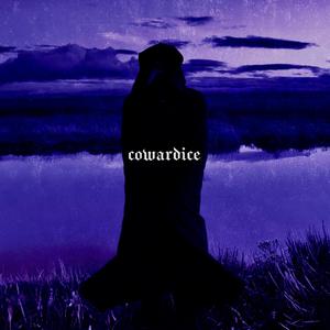 Cowardice