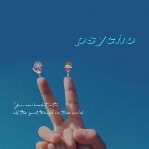 Psycho（翻自 RedZ）