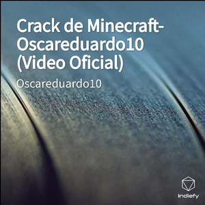 Crack de Minecraft- Oscareduardo10 (Video Oficial)