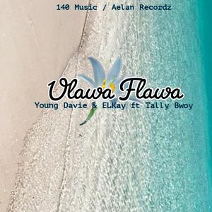 Ulawa Flawa (feat. ELkay & Tally Bwoy)