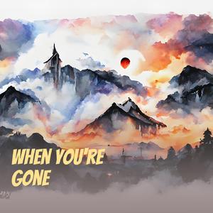 When you're gone