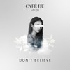 Café du MIDI - Don't Believe