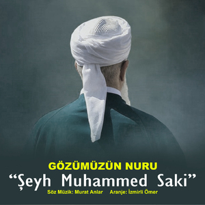 Gözümüzün Nuru Şeyh Muhammed Saki