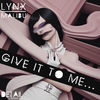 Lynx - Give It To Me