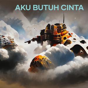 aku butuh cinta