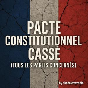 Pacte constitutionnel cassé (Tous les partis concernés)