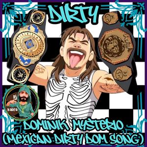 Dirty Dominik Mysterio (Mexican Dirty Dom Song)