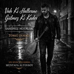 Vah Ki Hallerine Gülmez Ki Kader - Türkü Durağı