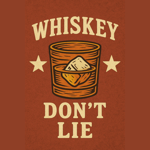 Whiskey Don't Lie
